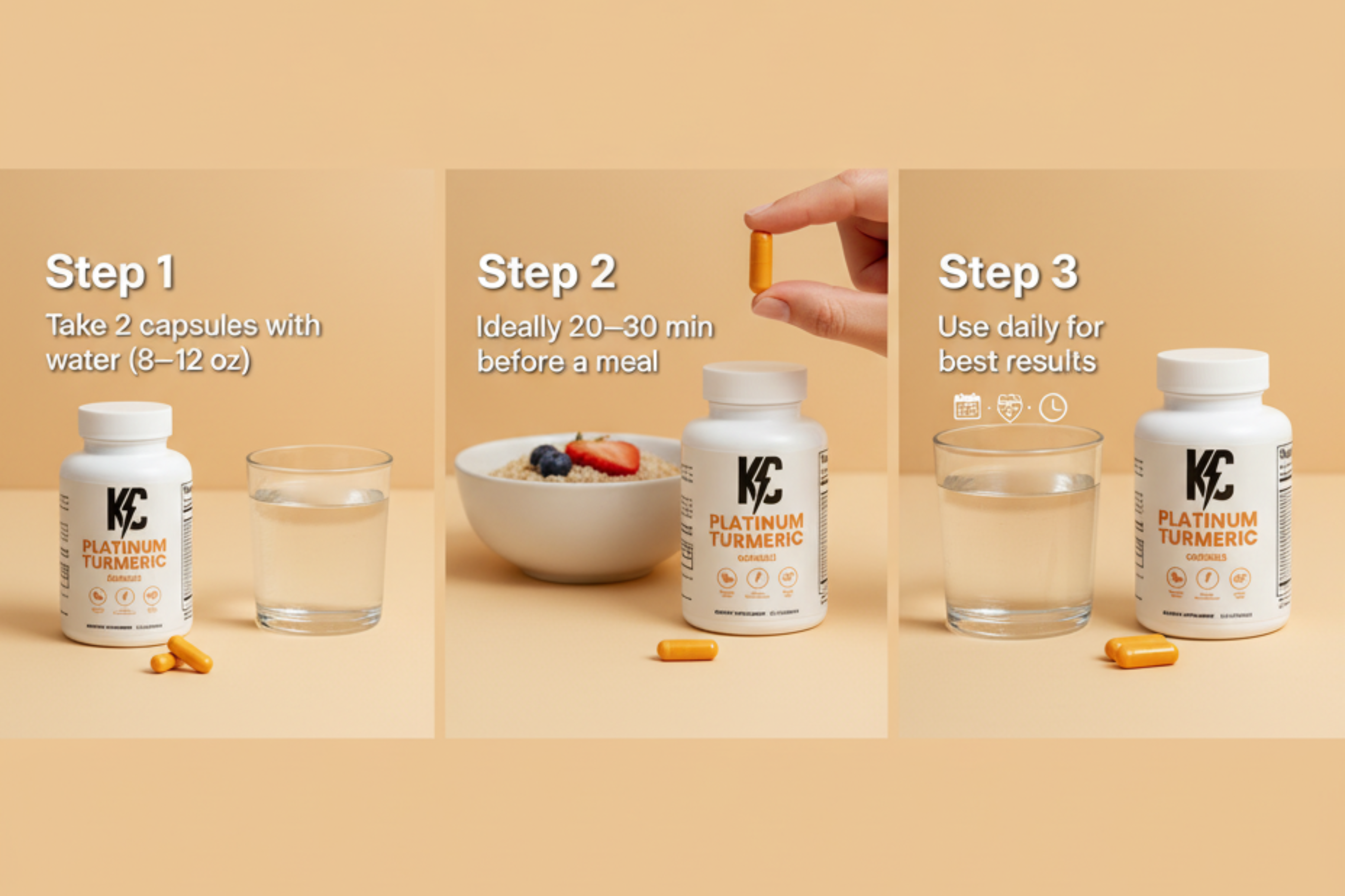 Platinum Turmeric 3-step usage instructions: Step 1 take 2 capsules with 8–12 oz of water; Step 2 ideally 20–30 minutes before a meal; Step 3 use daily for best results.