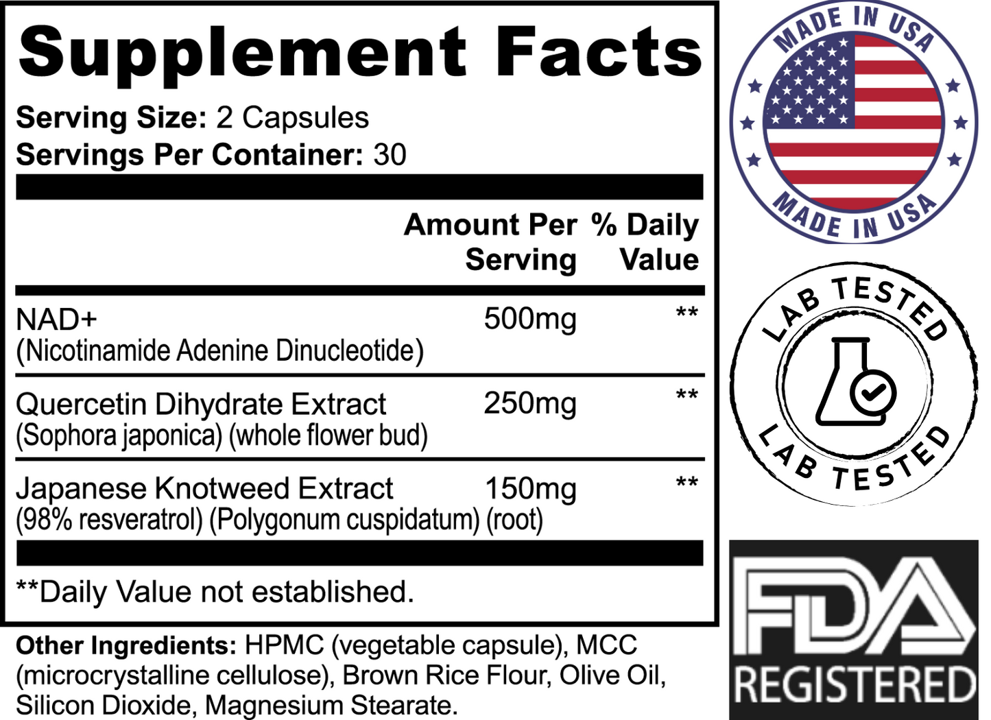NAD+ supplement facts label showing a serving size of 2 capsules and 30 servings per container. Each serving includes 500 mg NAD+ (nicotinamide adenine dinucleotide), 250 mg quercetin dihydrate extract (Sophora japonica), and 150 mg Japanese knotweed extract (98% resveratrol). Below is an ingredients list. On the right side are three certification badges: ‘Made in USA’ with an American flag, ‘Lab Tested’ with a beaker icon, and ‘FDA Registered’ in bold lettering.